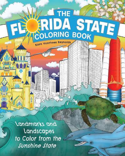 The Florida State Coloring Book: Landmarks and Landscapes to Color from the Sunshine State