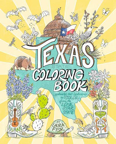 The Texas State Coloring Book: Landmarks and Landscapes to Color from the Lone Star State
