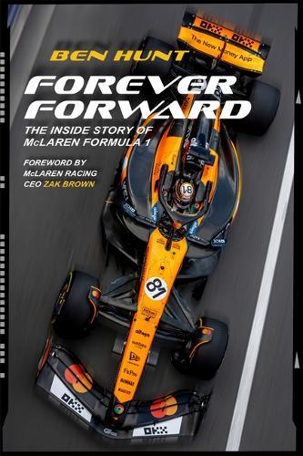 Forever Forward: The Inside Story of McLaren Formula 1