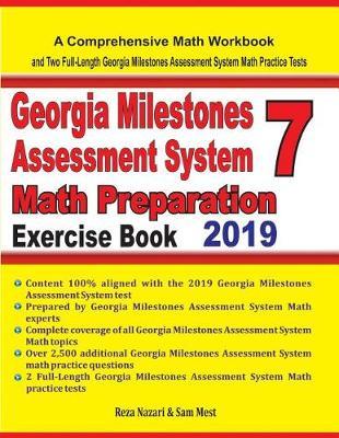 Georgia Milestones Assessment System 7 Math Preparation Exercise Book: A Comprehensive Math Workbook and Two Full-Length Georgia Milestones Assessment System 7 Math Practice Tests