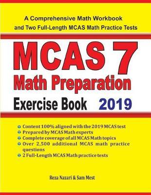 MCAS 7 Math Preparation Exercise Book: A Comprehensive Math Workbook and Two Full-Length MCAS 7 Math Practice Tests