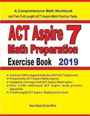 ACT Aspire 7 Math Preparation Exercise Book: A Comprehensive Math Workbook and Two Full-Length ACT Aspire 7 Math Practice Tests