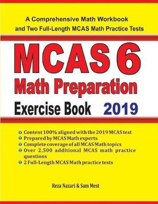 MCAS 6 Math Preparation Exercise Book: A Comprehensive Math Workbook and Two Full-Length MCAS 6 Math Practice Tests