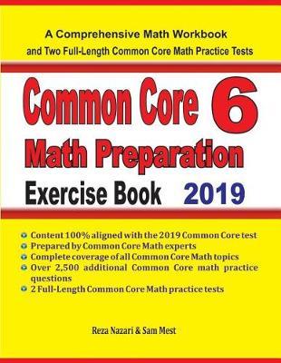 Common Core 6 Math Preparation Exercise Book: A Comprehensive Math Workbook and Two Full-Length Common Core 6 Math Practice Tests