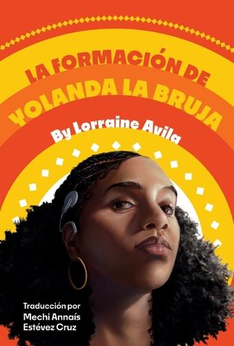 La Formaci�n de Yolanda La Bruja: (The Making of Yolanda La Bruja Spanish Edition)