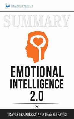 Summary of Emotional Intelligence 2.0 by Travis Bradberry & Jean Greaves