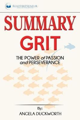 Summary of Grit: The Power of Passion and Perseverance by Angela Duckworth