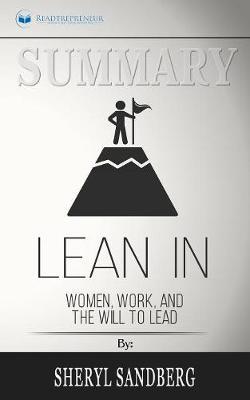 Summary of Lean In: Women, Work, and the Will to Lead by Sheryl Sandberg