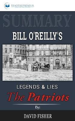 Summary of Legends and Lies: The Patriots by David Fisher