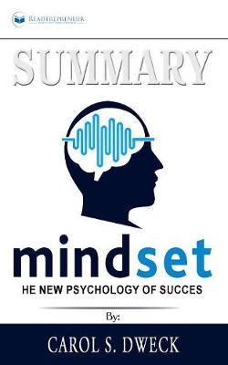 Summary of Mindset: The New Psychology of Success by Carol S. Dweck