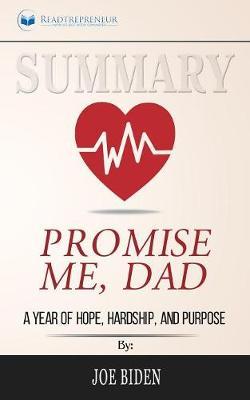 Summary of Promise Me, Dad: A Year of Hope, Hardship, and Purpose by Joe Biden