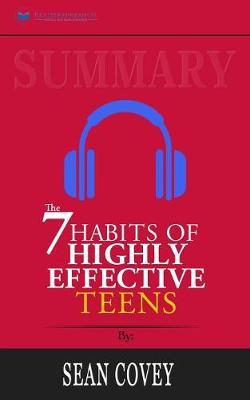 Summary of The 7 Habits of Highly Effective Teens by Sean Covey