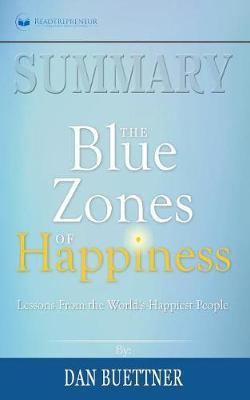 Summary of The Blue Zones of Happiness: Lessons from the World's Happiest People by Dan Buettner
