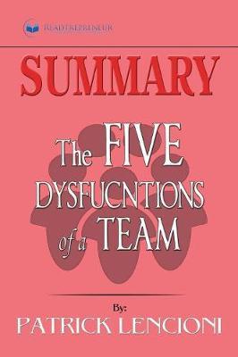 Summary of The Five Dysfunctions of a Team, Enhanced Edition: A Leadership Fable (J-B Lencioni Series) by Patrick M. Lencioni