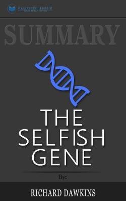 Summary of The Selfish Gene: 40th Anniversary edition by Richard Dawkins
