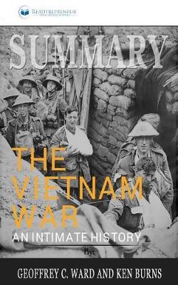 Summary of The Vietnam War: An Intimate History by Geoffrey C. Ward and Ken Burns