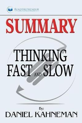 Summary of Thinking, Fast and Slow: by Daniel Kahneman