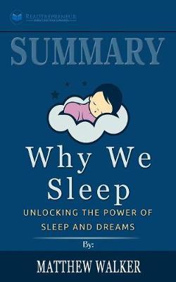 Summary of Why We Sleep: Unlocking the Power of Sleep and Dreams by Matthew Walker