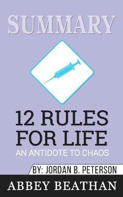 Summary of 12 Rules for Life: An Antidote to Chaos by Jordan B. Peterson