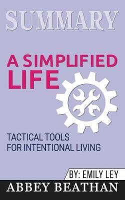 Summary of A Simplified Life: Tactical Tools for Intentional Living by Emily Ley