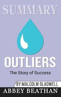 Summary of Outliers: The Story of Success by Malcolm Gladwell