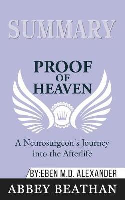 Summary of Proof of Heaven: A Neurosurgeon's Journey into the Afterlife by Eben Alexander III M.D.