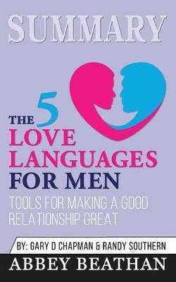 Summary of The 5 Love Languages for Men: Tools for Making a Good Relationship Great by Gary Chapman