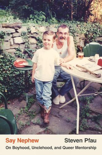 Say Nephew: On Boyhood, Unclehood, and Queer Mentorship
