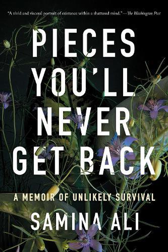 Pieces You'll Never Get Back: A Memoir of Unlikely Survival