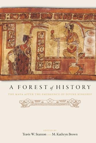 A Forest of History: The Maya after the Emergence of Divine Kingship