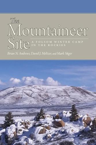 The Mountaineer Site: A Folsom Winter Camp in the Rockies