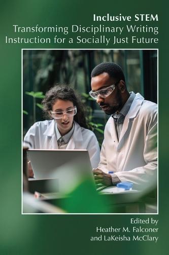 Inclusive Stem: Transforming Disciplinary Writing Instruction for a Socially Just Future