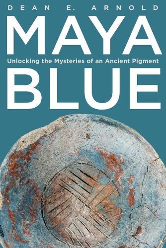 Maya Blue: Unlocking the Mysteries of an Ancient Pigment