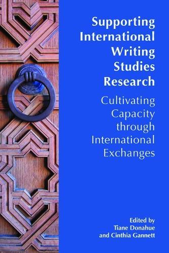 Supporting International Writing Studies Research: Cultivating Capacity Through International Exchanges
