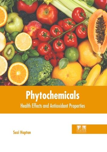 Phytochemicals: Health Effects and Antioxidant Properties