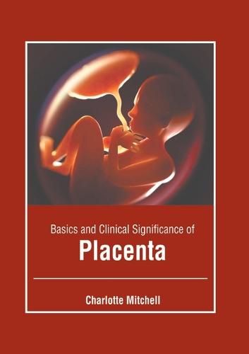 Basics and Clinical Significance of Placenta