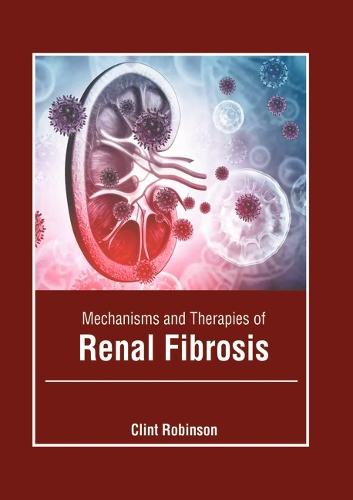 Mechanisms and Therapies of Renal Fibrosis
