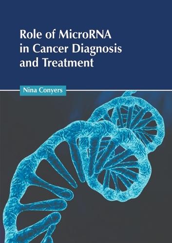 Role of Microrna in Cancer Diagnosis and Treatment