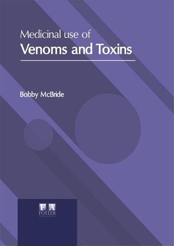Medicinal Use of Venoms and Toxins