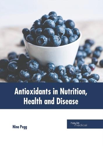 Antioxidants in Nutrition, Health and Disease