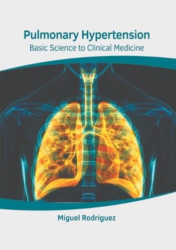 Pulmonary Hypertension: Basic Science to Clinical Medicine