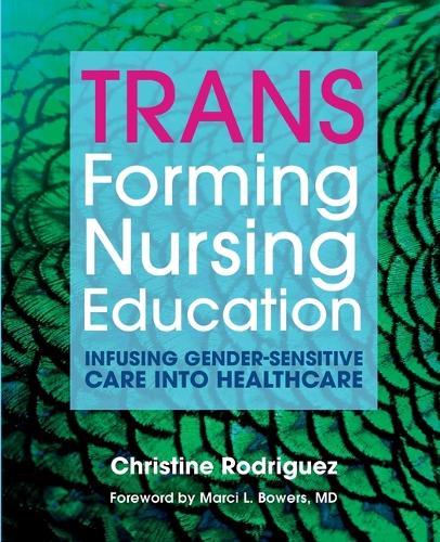 TRANSforming Nursing Education: Infusing Gender-Sensitive Care Into Healthcare
