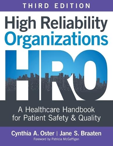 High Reliability Organizations, Third Edition: A Healthcare Handbook for Patient Safety & Quality