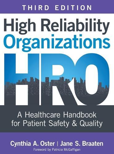 High Reliability Organizations, Third Edition: A Healthcare Handbook for Patient Safety & Quality