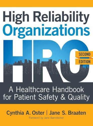 High Reliability Organizations, Second Edition: A Healthcare Handbook for Patient Safety & Quality