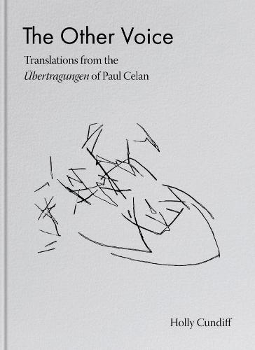 The Other Voice: Translations from the Übertragungen of Paul Celan