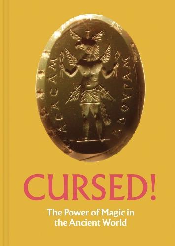 Cursed!: The Power of Magic in the Ancient World