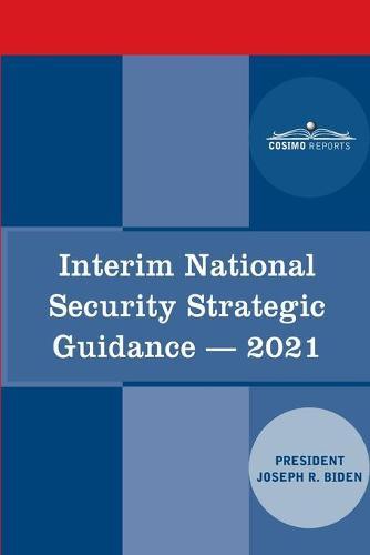 Interim National Security Strategic Guidance: Renewing America's Advantages