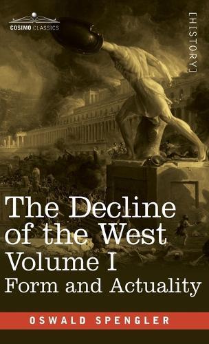 The Decline of the West, Volume I: Form and Actuality