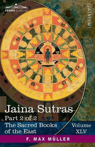 Jaina S�tras, Part 2 of 2: The Uttar�dhyayana S�tra and The S�trakrit�&#7749;ga S�tra